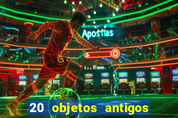 20 objetos antigos que hoje valem uma fortuna